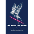 We Were Not Alone: A Community Building Art Works Anthology - Paperback