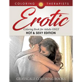 Erotic Coloring Book for Adults ONLY (Hot & Sexy Edition) Grayscale Coloring Books - Paperback